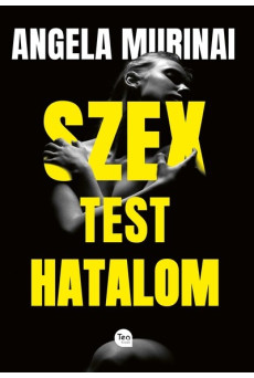 Szex, test, hatalom