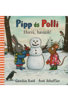 Pipp és Polli - Hurrá, havazik! (lapozó)(új kiadás, nagyobb méret) §K