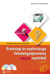Érettségi és nyelvvizsga feladatgyűjtemény német nyelvből II. kötet