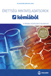 Érettségi mintafeladatsorok kémiából (10 írásbeli középszintű feladatsor) – 2017-től érvényes