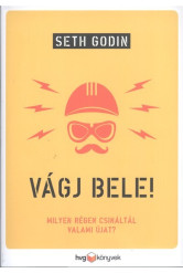 Vágj bele! /Milyen régen csináltál valami újat?