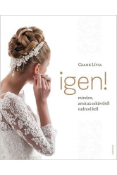 Igen! /Minden, amit az esküvőről tudnod kell