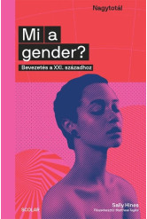 Mi a gender? - Bevezetés a XXI. századhoz