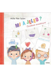Mi a jeled? - Óvodások verseskönyve