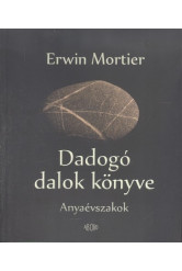 DADOGÓ DALOK KÖNYVE /ANYAÉVSZAKOK