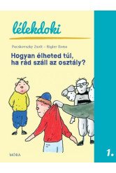 Hogyan élheted túl, ha rád száll az osztály? - Lélekdoki sorozat 1. (új kiadás)