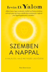 Szemben a nappal - A haláltól való rettegés legyőzése (új kiadás)