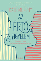 Az értő figyelem - Útmutató a jobb, tartalmasabb kommunikációhoz (e-könyv)