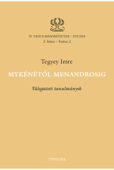 Mykénétől Menandrosig - Válogatott tanulmányok