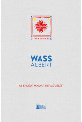 Az erdélyi magyar népművészet - Wass Albert Művei