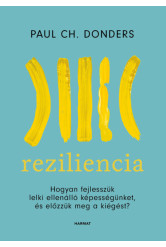 Reziliencia - Hogyan fejlesszük lelki ellenálló képességünket és előzzük meg a kiégést? (új kiadás)
