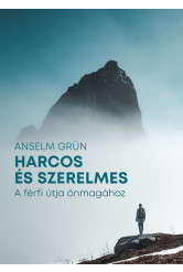 Harcos és szerelmes - A férfi útja önmagához