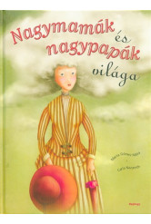 Nagymamák és nagypapák világa
