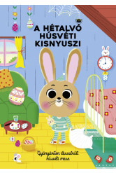 A hétalvó húsvéti kisnyuszi - Gyönyörűen illusztrált húsvéti mese §H