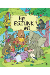 Így eszünk mi