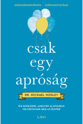 Csak egy apróság - Kis szokások, amelyek alapjaiban változtatják meg az életed
