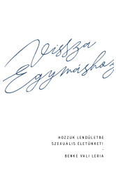 Vissza egymáshoz - Hozzuk lendületbe szexuális életünket!