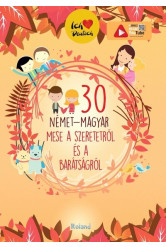 30 német-magyar mese a szeretetről és a barátságról (új kiadás)