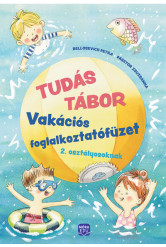 Tudás Tábor 2. - Vakációs foglalkoztatófüzet 2. osztályosoknak