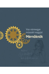 Mérnöknők - Vas Vármegye műszaki nagyjai