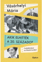 Akik elhitték a 20. századot - Családtörténet az illúziók korából