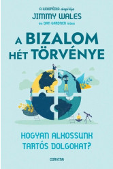A bizalom hét törvénye - Hogyan alkossunk tartós dolgokat?