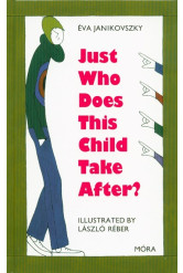 Kire ütött ez a gyerek? /Angol - Just who does this child take after?
