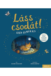 Láss csodát! - Szép álmokat!	 - Hunyd le a szemed és hallgasd a természet altatódalát!