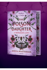 The Poison Daughter - A mérgező lány (éldekorált)