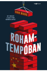Rohamtempóban - Mit tanulhat a világ a kínai mérnökállamtól?
