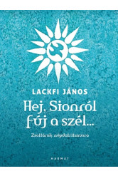Hej, Sionról fúj a szél… - Zsoltárok népdalritmusra