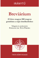 Breviárium - 25 híres magyar 880 magvas gondolata a napi elmélkedéshez - Iránytű