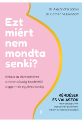 Ezt miért nem mondta senki? -  Kalauz az érzelmeidhez a várandósság kezdetétől a gyermek egyéves koráig (e-könyv)