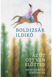 Az út ott van előtted - Meseterápiás történetek