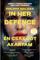In Her Defence - Én csak jót akartam