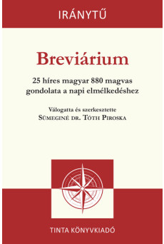 Breviárium - 25 híres magyar 880 magvas gondolata a napi elmélkedéshez - Iránytű